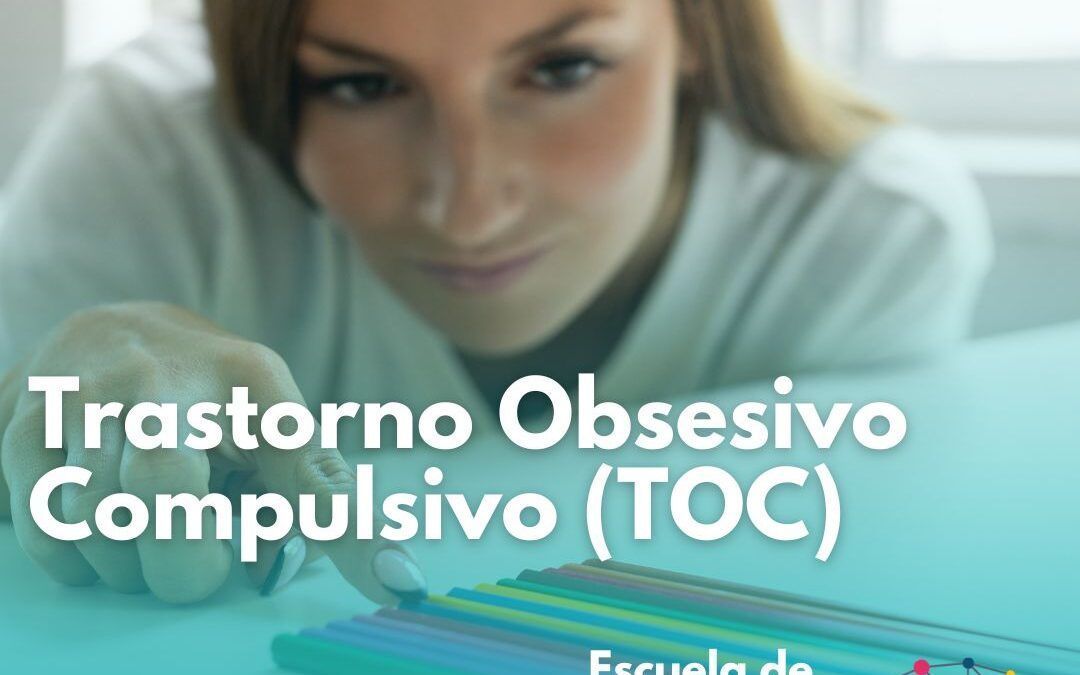 Trastorno Obsesivo Compulsivo (TOC)